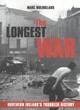 Image for The longest war  : Northern Ireland&#39;s troubled history