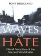 Image for Waves of hate  : naval atrocities of the Second World War