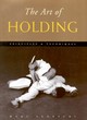Image for The art of holding  : principles &amp; techniques