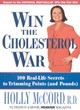 Image for Win the cholesterol war  : 100 real-life secrets to trimming points (and pounds)