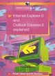 Image for Internet Explorer 6 and Outlook Express 6 explained : AND Outlook Express 6 Explained