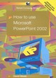 Image for How to use Microsoft PowerPoint 2002