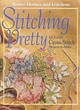 Image for Stitching pretty  : 1001 lovely cross-stitch projects to make