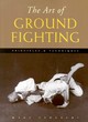 Image for The art of ground fighting  : principles &amp; techniques