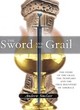 Image for The sword and the Grail  : of the Grail and the Templars and a true discovery of America