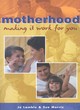 Image for Motherhood  : making it work for you