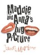 Image for Maddie and Anna&#39;s Big Picture