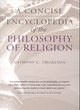 Image for A Concise Encyclopedia of the Philosophy of Religion
