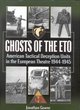 Image for Ghosts of the Eto: American Tactical Deception Units in the European Theatre of Operations 1944-45