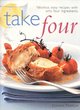 Image for Take four  : fabulous, easy recipes with only four ingredients