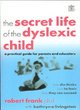 Image for The Secret Life of the Dyslexic Child