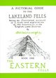 Image for A pictorial guide to the Lakeland Fells  : being an illustrated account of a study and exploration of the mountains in the English Lake DistrictBook 1: The eastern fells