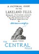 Image for A pictorial guide to the Lakeland Fells  : being an illustrated account of a study and exploration of the mountains in the English Lake DistrictBook 3: The central fells : Bk. 3 : Central Fells