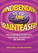 Image for Mindbenders and brainteasers  : 100 maddening mindbenders and curious conundrums, old and new