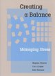 Image for Creating a balance  : managing stress