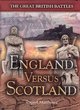 Image for England Versus Scotland: the Great British Battles