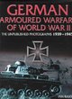 Image for German Armoured Warfare of World War Ii: the Unpublished Photographs, 1939-1945