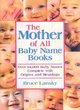 Image for The mother of all baby name books  : over 94,000 baby names complete with origins and meanings