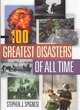 Image for The 100 greatest disasters of all time