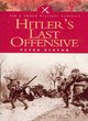 Image for Hitler&#39;s Last Offensive