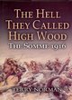 Image for The hell they called High Wood  : the Somme, 1916
