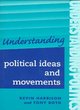 Image for Understanding political ideas and movements  : a guide for A2 politics students