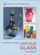 Image for Starting to Collect Antique Glass