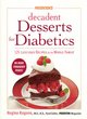 Image for Prevention&#39;s decadent desserts for diabetics  : 125 luscious recipes for the whole family