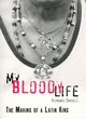 Image for My bloody life  : the making of a Latin king
