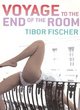 Image for Voyage To The End Of The Room