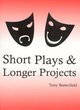 Image for Short plays &amp; longer projects