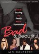 Image for Bad &amp; beautiful  : inside the dazzling and deadly world of supermodels
