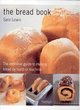 Image for The bread book  : the definitive guide to making bread by hand or machine