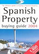 Image for Spanish property buying guide 2004  : the ultimate guide to buying a Spanish property