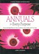 Image for Annuals for every purpose  : choose the right plants for your conditions, your garden, and your taste