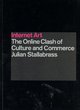 Image for Internet art  : the online clash of culture and commerce