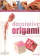 Image for Decorative origami  : over 25 innovative paperfolding projects