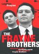 Image for The Frayne brothers  : welcome to the terrifying world of the notorious Frayne Brothers