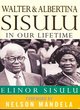 Image for Walter &amp; Albertina Sisulu  : in our lifetime