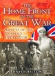Image for The Home Front in the Great War  : aspects of the conflict, 1914-1918