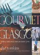 Image for Gourmet Glasgow  : simple recipes for an easy life