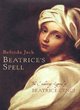 Image for Beatrice&#39;s spell  : the enduring legend of Beatrice Cenci