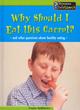 Image for Why should I eat this carrot?  : and other questions about healthy eating