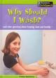 Image for Why should I wash?  : and other questions about keeping clean and healthy