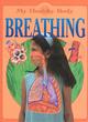 Image for My Healthy Body: Breathing