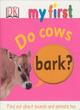 Image for Do cows bark?  : find out about sounds and animals too