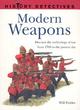 Image for Modern weapons  : discover the technology of war from 1700 to the present day