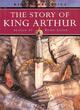 Image for The Story of King Arthur