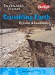 Image for Crumbling Earth  : erosion &amp; landslides