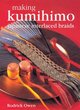 Image for Making kumihimo  : Japanese interlaced braids